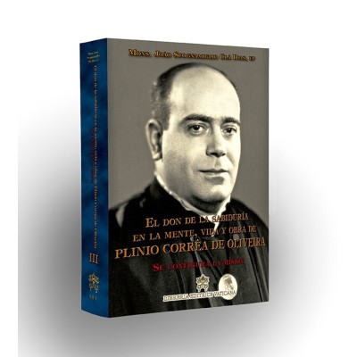 El don de la sabiduría en la mente, vida y obra de Pilinio Correa de Oliveira - Volumen III