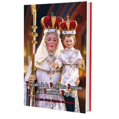 Tratado de la verdadera devoción a la Santísima Virgen