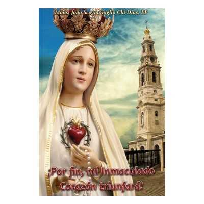 Fátima: ¡Mi Inmaculado Corazón Triunfará! (Historia de Fátima)