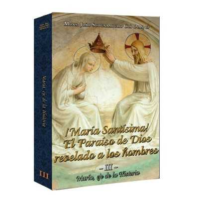 ¡María Santísima! El Paraíso de Dios revelado a los hombres - Pack con Volúmenes I, II y III